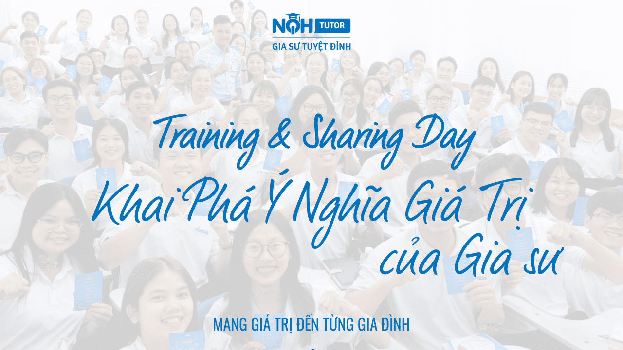 Training & Sharing Day: Khai phá ý nghĩa giá trị của gia sư
