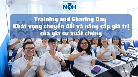 Training and Sharing Day: Khát vọng chuyển đổi và nâng cấp giá trị của gia sư xuất chúng