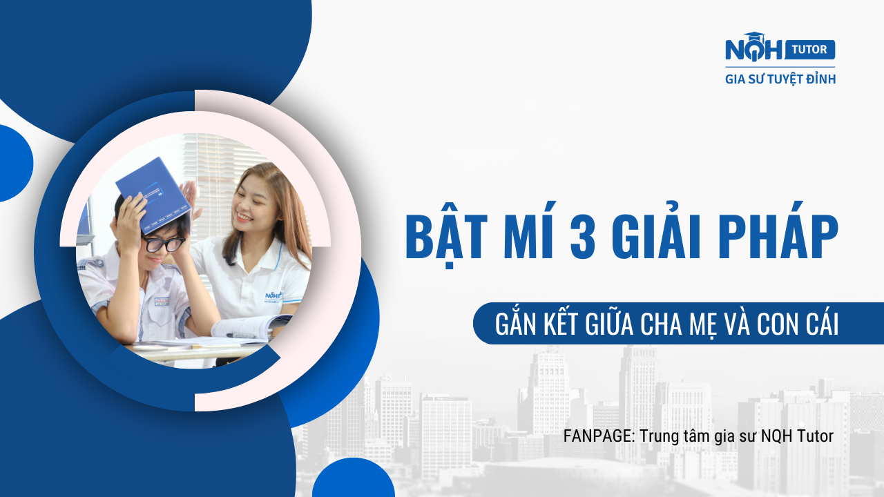 Bật mí 3 giải pháp gắn kết giữa cha mẹ và con cái