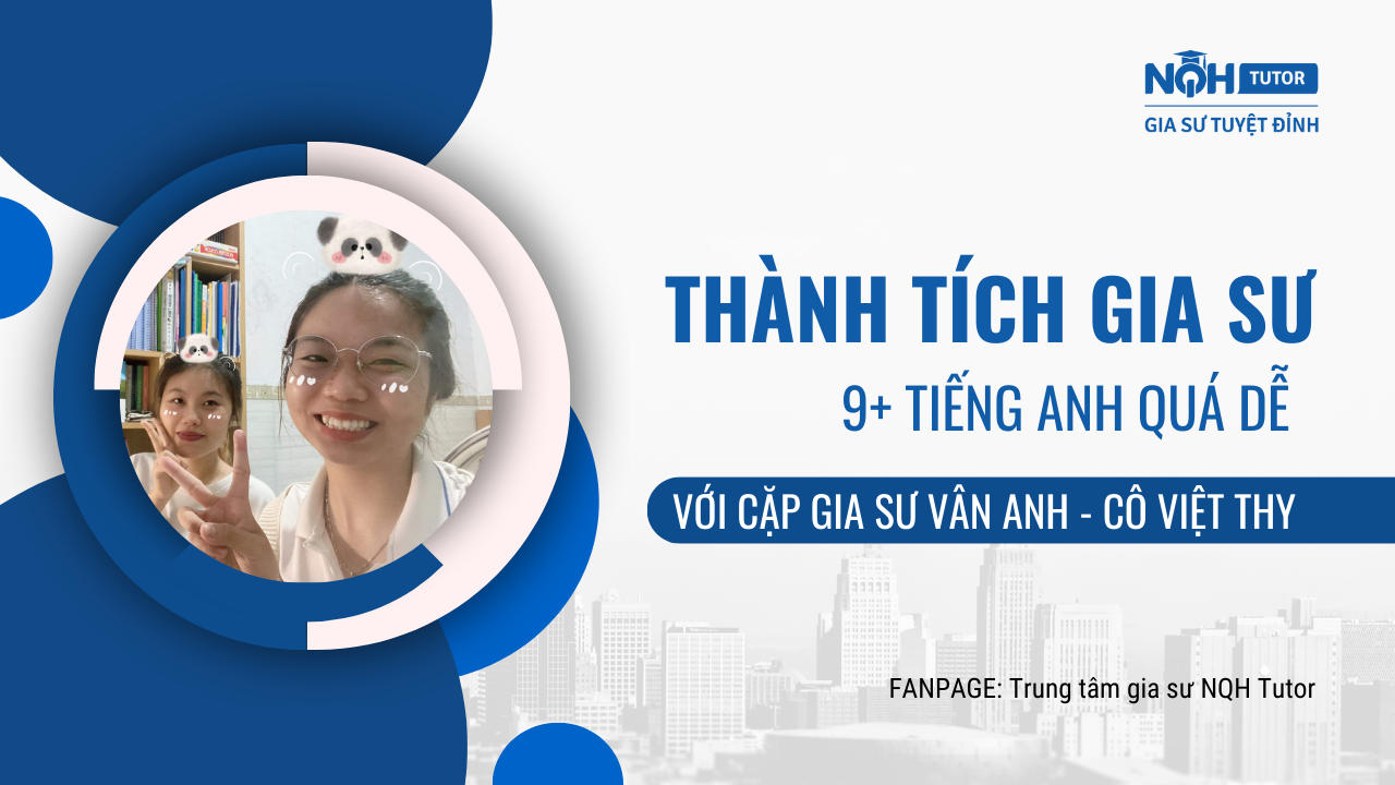 Thành tích gia sư: 9+ Tiếng Anh quá dễ với cặp gia sư Vân Anh - cô Việt Thy