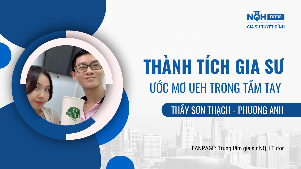 Thành tích gia sư: Ước Mơ UEH Trong Tầm Tay