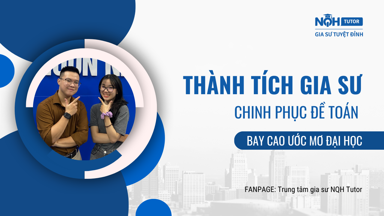 Thành Tích Gia Sư: Chinh Phục Đề Thi Toán - Bay Cao Ước Mơ Đại Học