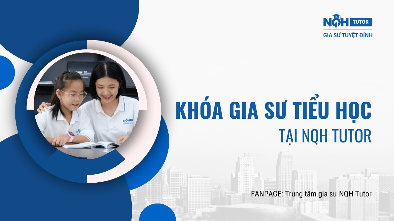 Khóa gia sư tiểu học tại NQH TUTOR