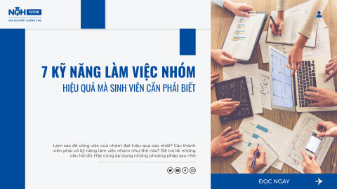 7 Kỹ Năng Làm Việc Nhóm Hiệu Quả Mà Sinh Viên Cần Phải Biết