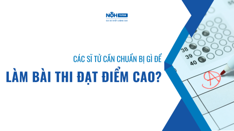 Các Sĩ Tử Cần Chuẩn Bị Gì Để Làm Bài Thi Đạt Điểm Cao?