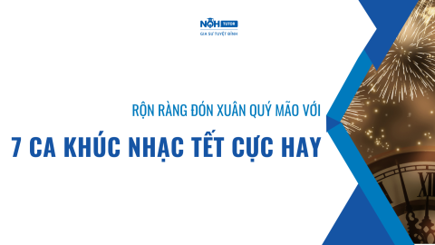 Rộn Ràng Đón Xuân Quý Mão Với 7 Ca Khúc Nhạc Tết Cực Hay