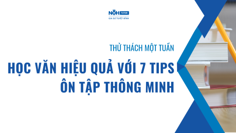 Thử Thách 1 Tuần Học Văn Hiệu Quả Với 7 Tips Ôn Tập Thông Minh