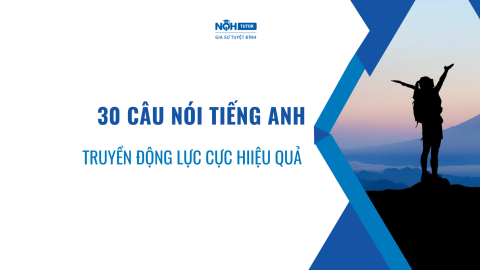 30 Câu Nói Tiếng Anh Giúp Cảm Hứng Dâng Trào, Tiếp Thu Ào Ào