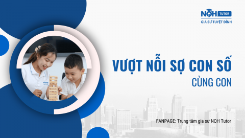 Vượt nỗi sợ con số cùng con